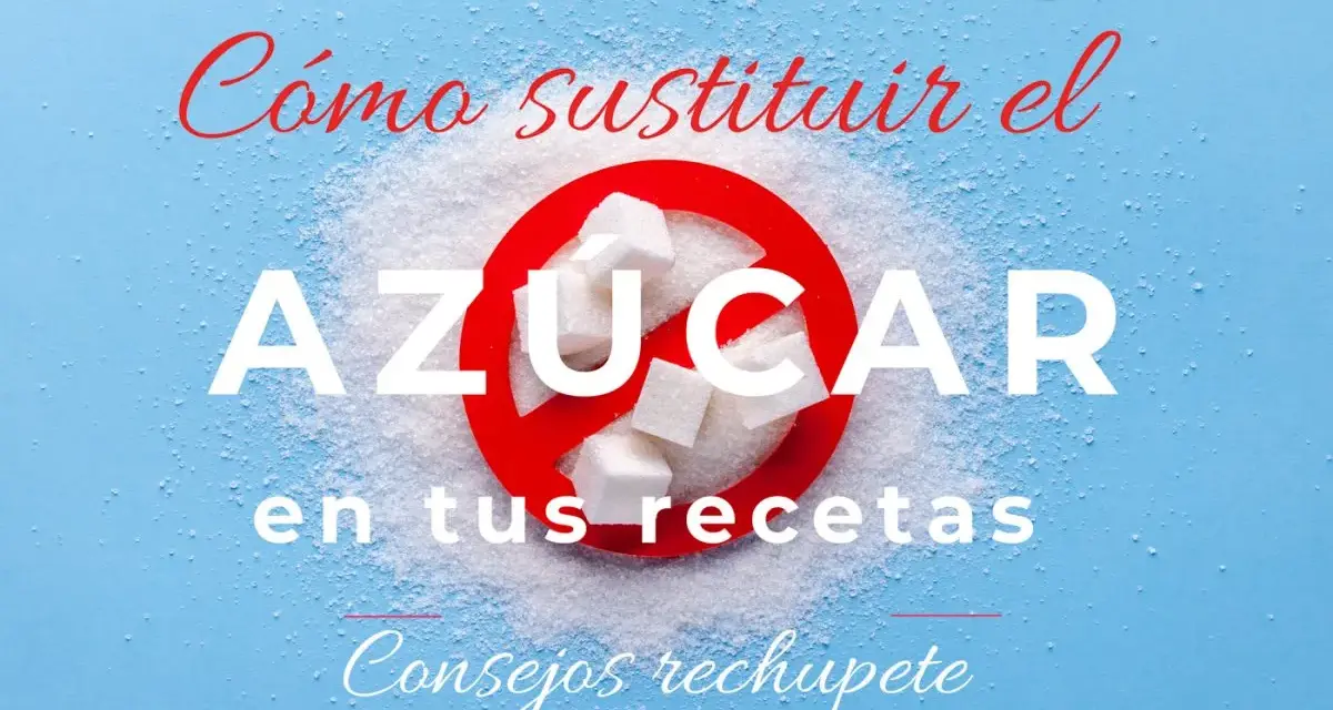 Cómo sustituir el azúcar en tus recetas. Consejos para un sustituto azucar saludable.